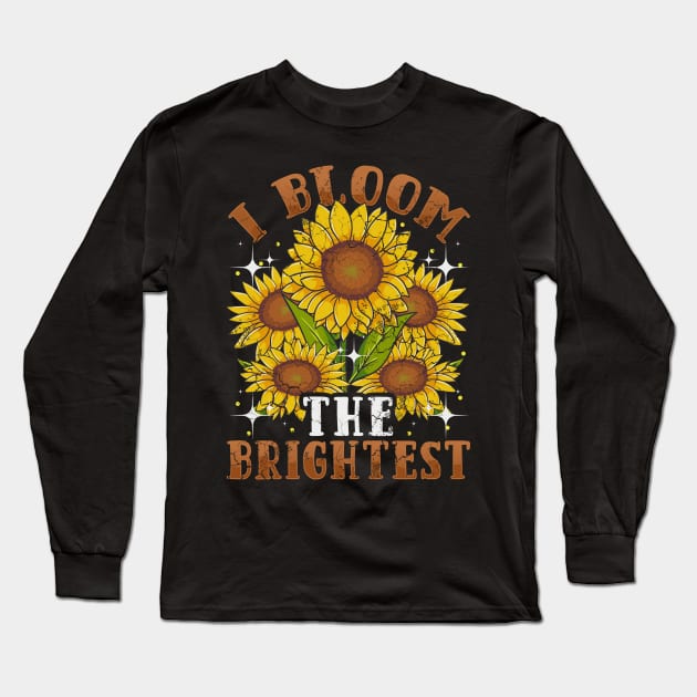 Sunflower I Bloom The Brightest Sunflowers Gift Long Sleeve T-Shirt by E